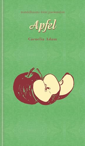 Apfel: Kleine Gourmandise Nr. 50 von Mandelbaum Verlag eG