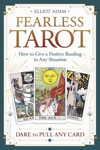 Fearless Tarot: How to Give a Positive Reading in Any Situation von Llewellyn Publications