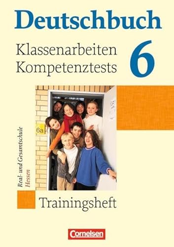 Deutschbuch 6. Klassenarbeiten, Kompetenztests. Traininsheft. Real-und Gesamtschule, Hessen von Cornelsen Verlag