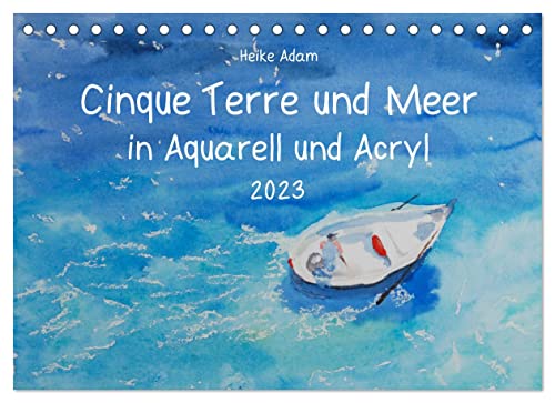 Cinque Terre und Meer in Aquarell und Acryl (Tischkalender 2023 DIN A5 quer): Kunstwerke, die das Licht der Cinque Terre einfangen. (Monatskalender, 14 Seiten ) (CALVENDO Kunst) von CALVENDO