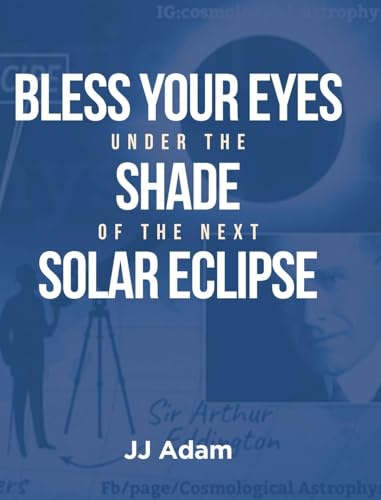 Bless Your Eyes under the Shade of the Next Solar Eclipse von Covenant Books