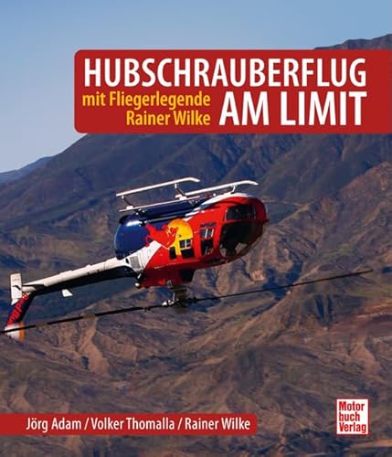Hubschrauberflug am Limit: mit Fliegerlegende Rainer Wilke von Motorbuch