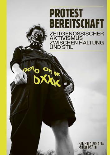 Protestbereitschaft: Zeitgenössischer Aktivismus zwischen Haltung und Stil von SHIFT BOOKS