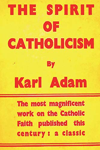 The Spirit of Catholicism von Must Have Books