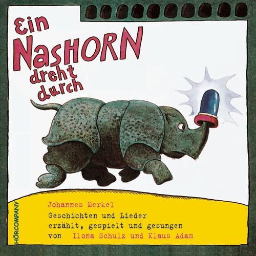 Ein Nashorn dreht durch: Geschichten u. Lieder vom Elefanten, Krokodil und vom Nashorn, Sprecher: Klaus Adam, Ilona Schulz, u.a., 1 CD 40 Min. von Hörcompany