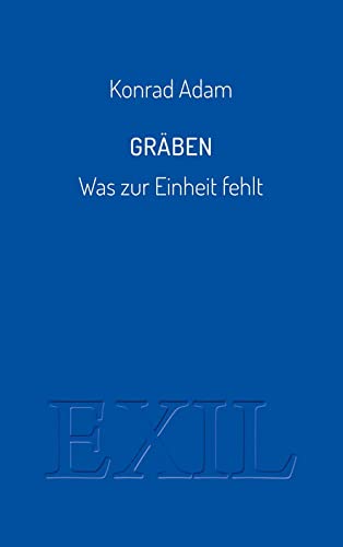 Gräben: Was zur Einheit fehlt (EXIL) von Edition BuchHaus Loschwitz