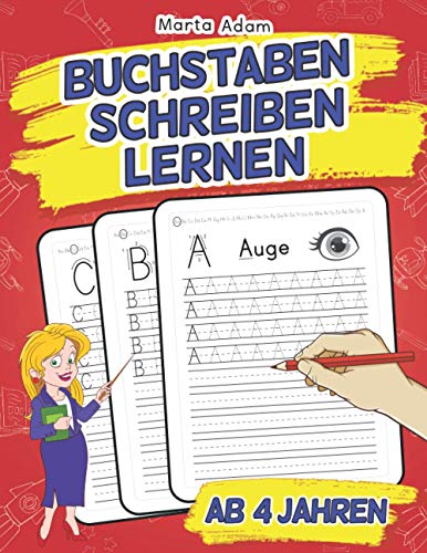 Buchstaben Schreiben Lernen Ab 4 Jahren: Alphabet In Druckbuchstaben Lernen Als Übungsmaterial Zur Vorbereitung Für Den Kindergarten Und Die 1. Klasse Der Grundschule Buchstaben Schreiben Lernen Ab 4 Jahren: Alphabet In Druckbuchstaben Lernen Als Übungsmaterial Zur Vorbereitung Für Den Kindergarten Und Die 1. Klasse Der Grundschule
