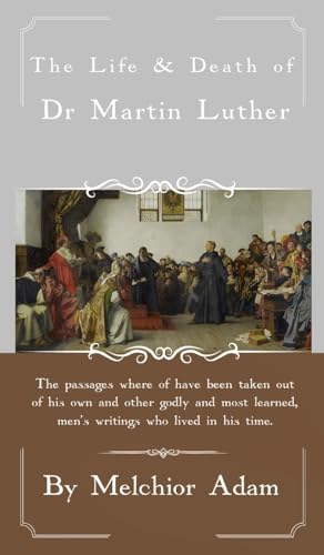 The Life and Death of Dr. Martin Luther von Berith Press