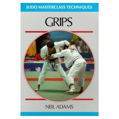 Grips (Judo Masterclass Techniques) von Ippon Books