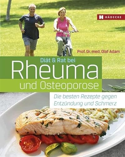 Diät & Rat bei Rheuma und Osteoporose: Die besten Rezepte gegen Entzündung und Schmerz von Hdecke Verlag GmbH