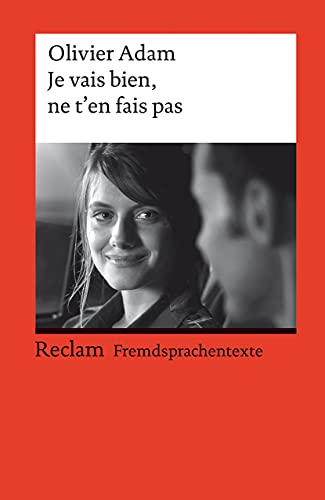 Je vais bien, ne t'en fais pas. Französischer Text mit deutschen Worterklärungen. B2 (GER): Adam, Olivier – Schullektüre mit Erläuterungen – 19723 (Reclams Universal-Bibliothek) von Reclam Philipp Jun.