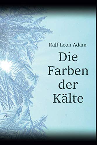 Die Farben der Kälte von Independently published
