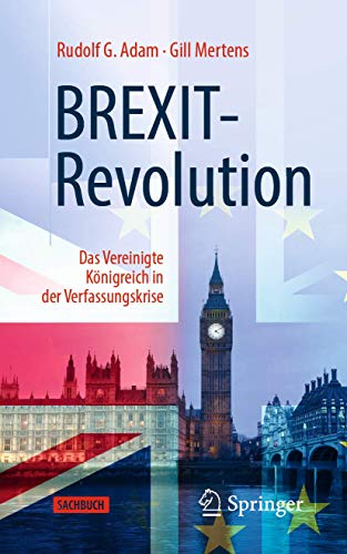 BREXIT-Revolution: Das Vereinigte Königreich in der Verfassungskrise von Springer