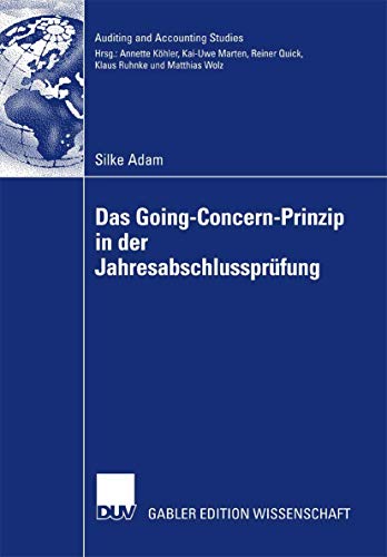 Das Going Concern Prinzip in der Jahresabschlussprüfung: Dissertation TU Darmstadt 2006 (Auditing and Accounting Studies)