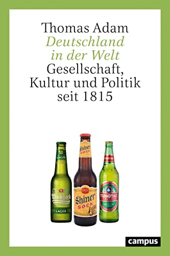 Deutschland in der Welt: Gesellschaft, Kultur und Politik seit 1815 Deutschland in der Welt: Gesellschaft, Kultur und Politik seit 1815