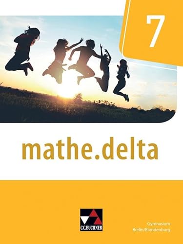 mathe.delta Berlin/Brandenburg 7 - neu (mathe.delta – Berlin/Brandenburg - neu: Mathematik für das Gymnasium) von Buchner, C.C.