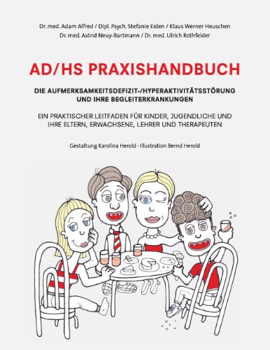 AD/HS Praxishandbuch: Die Aufmerksamkeitsdefizit-/Hyperaktivitätsstörung und ihre Begleiterkrankungen von Books on Demand GmbH
