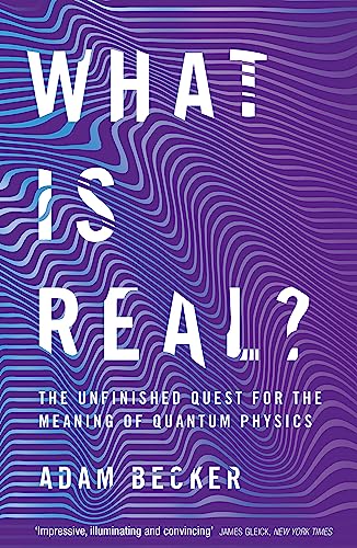 What is Real?: The Unfinished Quest for the Meaning of Quantum Physics von John Murray