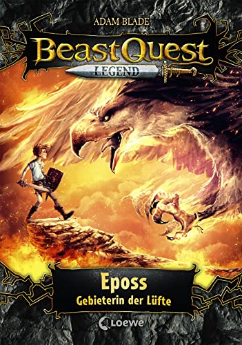Beast Quest Legend (Band 6) - Eposs, Gebieterin der Lüfte: Kinderbuch für Jungen ab 8 Jahre - Mit farbigen Illustrationen