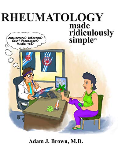 Rheumatology Made Ridiculously Simple Rheumatology Made Ridiculously Simple
