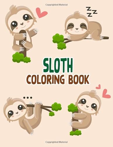 Sloth Coloring Book: Over 30+ Coloring Pages of Sloth To Inspire Creativity and Relaxation