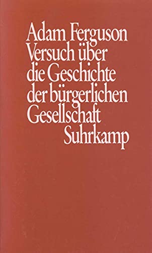 Versuch über die Geschichte der bürgerlichen Gesellschaft: Hrsg. u. eingel. v. Zwi Batscha u. Hans Medick von Suhrkamp
