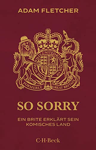So sorry: Ein Brite erklärt sein komisches Land (Beck Paperback)