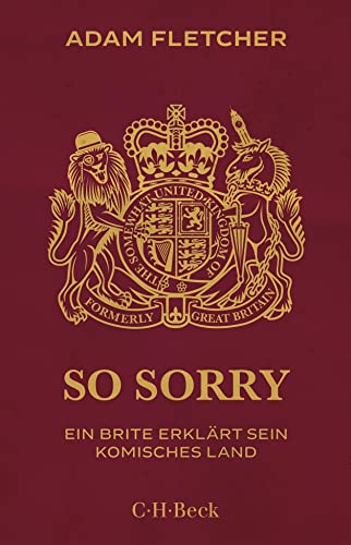 So sorry: Ein Brite erklärt sein komisches Land (Beck Paperback) von Beck C. H.