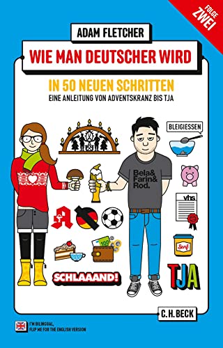 Wie man Deutscher wird - Folge 2: in 50 neuen Schritten / How to be German - Part 2: in 50 new steps: Zweisprachiges Wendebuch/ Bilingual ... Wendebuch Deutsch/Englisch (Beck Paperback)