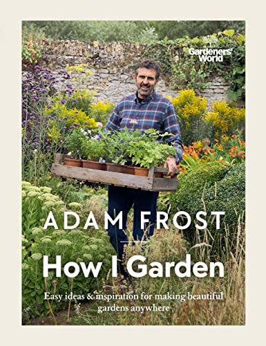 Gardener’s World: How I Garden: Easy ideas & inspiration for making beautiful gardens anywhere Gardener’s World: How I Garden: Easy ideas & inspiration for making beautiful gardens anywhere von BBC