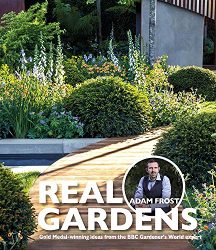 Real Gardens: Seven Amazing Chelsea Gold Medal-Winning Designs