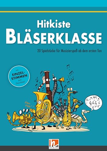 Leitfaden Bläserklasse. Hitkiste Bläserklasse: 20 Spielstücke für Musizierspaß ab dem ersten Ton von Helbling Verlag GmbH