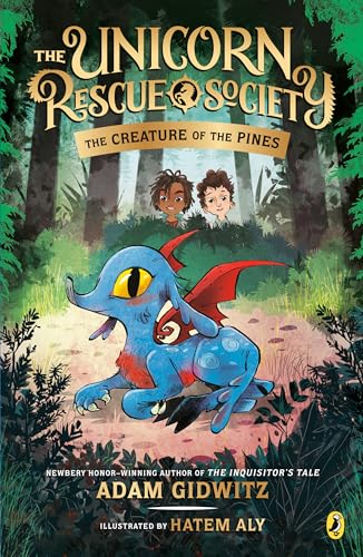 The Creature of the Pines (The Unicorn Rescue Society, Band 1)