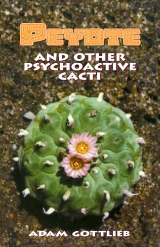 Peyote and Other Psychoactive Cacti