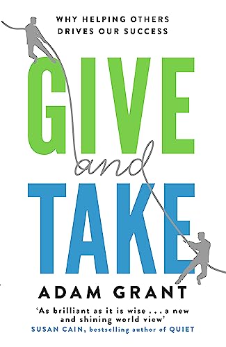 Give and Take: Why Helping Others Drives Our Success von Weidenfeld & Nicolson