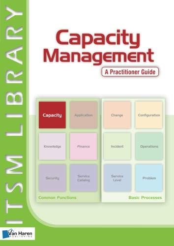 Capacity Management - A Practitioner Guide (Itsm Library)