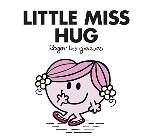Little Miss Hug: The Brilliantly Funny Classic Children’s illustrated Series (Little Miss Classic Library)