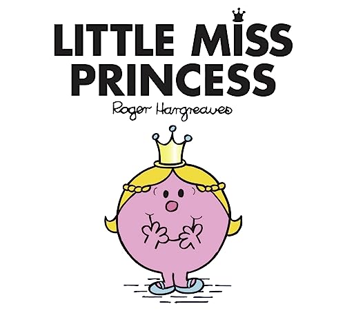 Little Miss Princess: The Brilliantly Funny Classic Children’s illustrated Series (Little Miss Classic Library)