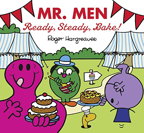 Mr. Men: Ready, Steady, Bake!: The Perfect Book for all Junior Baking Fans (Mr. Men & Little Miss Celebrations)