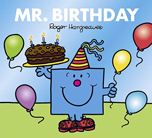 Mr. Birthday: The Brilliantly Funny Classic Children’s illustrated Series (Mr. Men & Little Miss Celebrations)