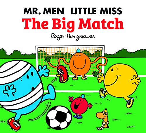 Hargreaves, R: Mr. Men: The Big Match: Bilderbuch (Mr. Men & Little Miss Celebrations) von Egmont UK Ltd