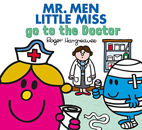 Mr. Men Little Miss go to the Doctor: The Perfect Children’s Illustrated Book for a Visit to the Doctor (Mr. Men & Little Miss Everyday)