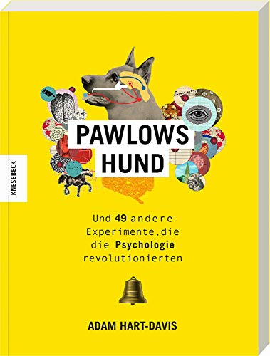 Pawlows Hund: Und 49 andere Experimente, die die Psychologie revolutionierten von Knesebeck Von Dem GmbH