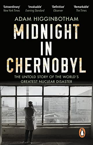 Midnight in Chernobyl: The Untold Story of the World's Greatest Nuclear Disaster