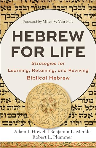 Hebrew for Life: Strategies for Learning, Retaining, and Reviving Biblical Hebrew Hebrew for Life: Strategies for Learning, Retaining, and Reviving Biblical Hebrew von Baker Academic