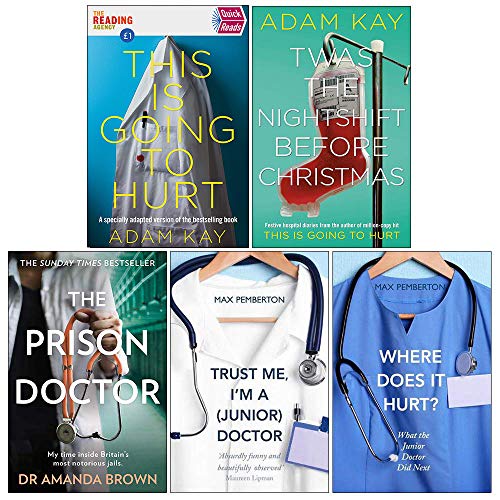 This is Going to Hurt, Twas The Nightshift Before Christmas [Hardcover], The Prison Doctor, Trust Me Im a Junior Doctor, Where Does it Hurt 5 Books Collection Set