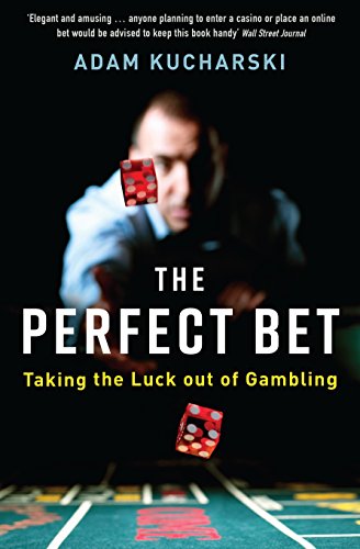 The Perfect Bet: Taking the Luck out of Gambling von Profile Books