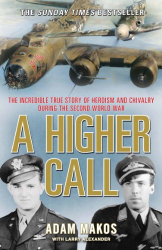 A Higher Call: The Incredible True Story of Heroism and Chivalry during the Second World War von Atlantic Books