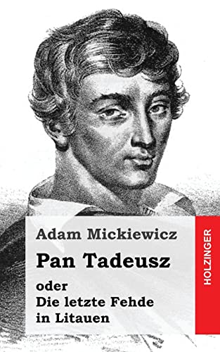 Pan Tadeusz oder Die letzte Fehde in Litauen von CREATESPACE