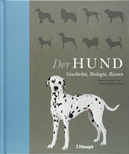 Der Hund: Geschichte, Biologie, Rassen